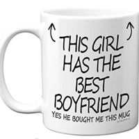 Perfect Mug for your Girlfriend - This Girl Has The Best Boyfriend Mug