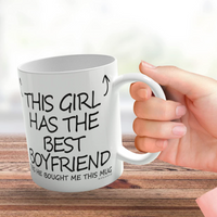 Perfect Mug for your Girlfriend - This Girl Has The Best Boyfriend Mug